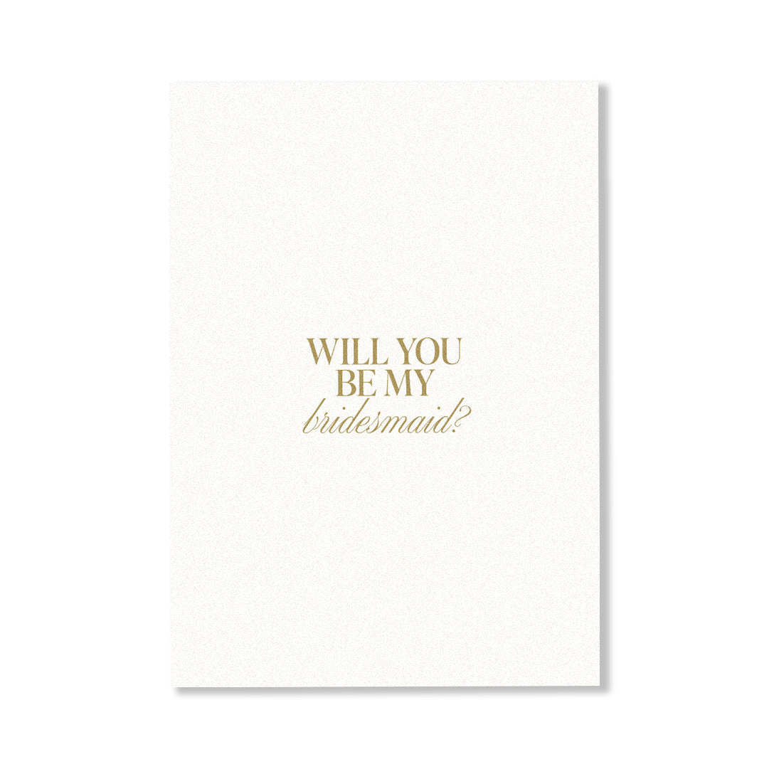 WILL YOU BE MY BRIDESMAID?